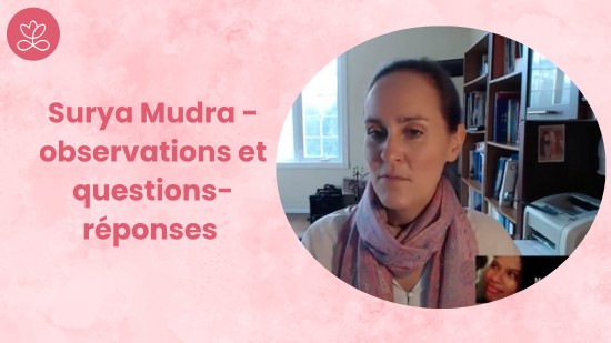 2.10 Surya Mudra - observations et questions-réponses (8 minutes)